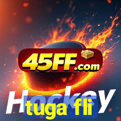 tuga fli